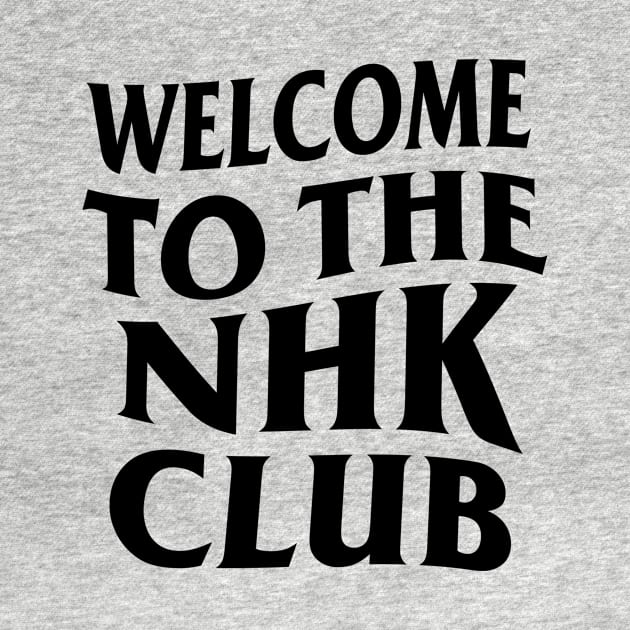 WELCOME TO THE NHK CLUB by hole